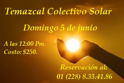 Temazcal Colectivo Solar. Domingo 5 de junio a las 12:00 Pm